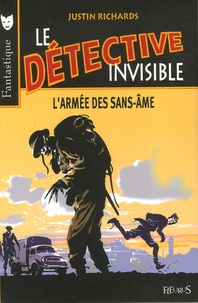 Justin Richards - Le Détective invisible Tome 3 : L'armée des sans-âmes.