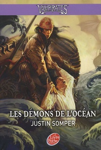 Justin Somper - Vampirates Tome 1 : Les démons de l'océan.