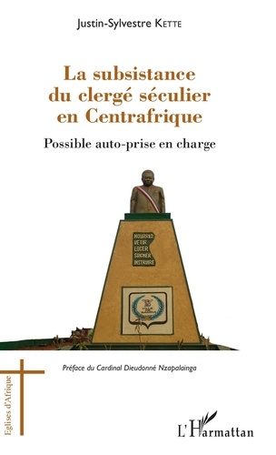 Justin-Sylvestre Kette - La subsistance du clergé séculier en Centrafrique - Possible auto-prise en charge.