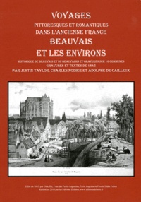 Justin Taylor et Charles Nodier - Beauvais et les environs - Voyages pittoresques et romantiques dans l'ancienne France.