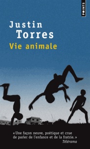 Justin Torres - Vie animale.