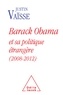 Justin Vaïsse - Barack Obama et sa politique étrangère (2008-2012).