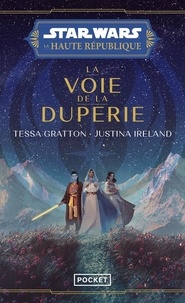 Justina Ireland et Tessa Gratton - Star Wars - La Haute République  : La Voie de la duperie.