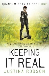 Justina Robson - Keeping It Real - Quantum Gravity Book One.
