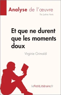 Et que ne durent que les moments doux de Virginie Grimaldi (Analyse de l'oeuvre)