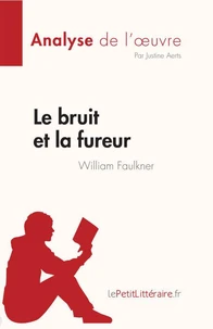 Le bruit et la fureur de William Faulkner (Analyse de l'oeuvre)