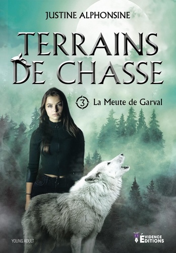 La Meute de Garval 3 La Meute de Garval Tome 3. Terrains de chasse