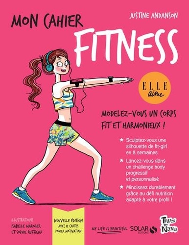 Justine Andanson - Mon cahier fitness - Avec 12 cartes power motivation.
