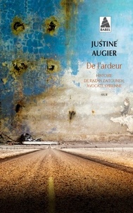 Justine Augier - De l'ardeur - Histoire de Razan Zaitouneh, avocate syrienne.