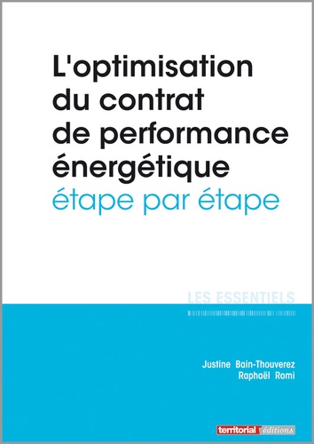 Justine Bain-Thouverez et Raphaël Romi - L'optimisation du contrat de performance énergétique étape par étape.