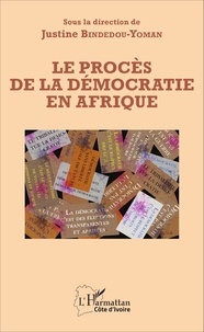 Justine Bindedou-Yoman - Le procès de la démocratie en Afrique.