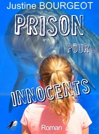 Justine Bourgeot - Prison pour innocent.