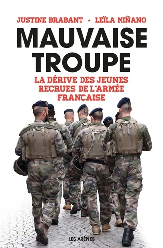 Mauvaise troupe. La dérive des jeunes recrues de l'armée française