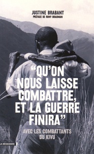 Quon nous laisse combattre, et la guerre finira - Avec les combattants du Kivu.pdf