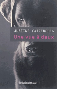 Justine Caizergues - Une vue à deux.