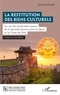 Justine Claude - La restitution des biens culturels - Le cas des protocoles royaux de la dynastie Joseon entre le Japon et la Corée du Sud.
