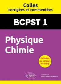 Physique-Chimie. BCPST1. Colles corrigées et commentées