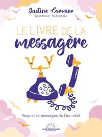Est-il gratuit de télécharger des livres au Kindle? Le livre de la messagère - Reçois les messages de l'au-delà par Justine Cormier