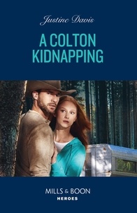 Justine Davis - A Colton Kidnapping.