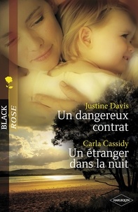 Justine Davis et Carla Cassidy - Un dangereux contrat - Un étranger dans la nuit (Harlequin Black Rose).