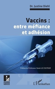 Justine Diehl - Vaccins : entre méfiance et adhésion.