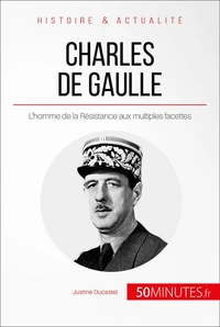 Charles de gaulle, l'homme du 18 juin