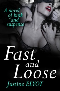 Justine Elyot - Fast And Loose.