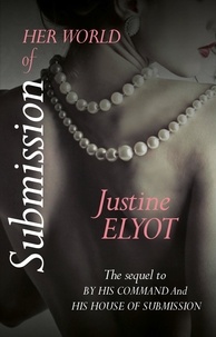 Justine Elyot - Her World of Submission.