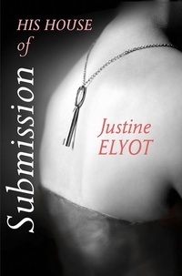 Justine Elyot - His House of Submission.