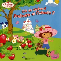 Où se cachent Pralinette et Clafoutis ?
