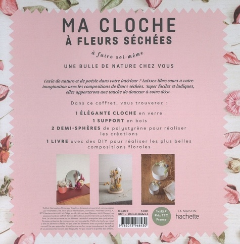 Coffret Ma cloche de fleurs séchées à faire soi même. Une bulle de nature chez vous. Le livre avec 1 cloche en verre, 1 support en bois, 2 demi-sphères de polystyrène