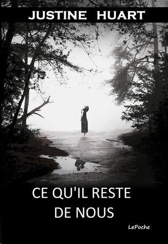 Justine Huart - CE QU'IL RESTE DE NOUS ( poche).