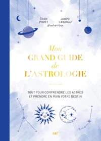 Mon grand guide de l'astrologie