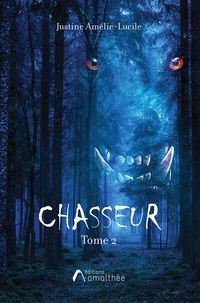 Justine Malabry - Chasseur - Tome 2.