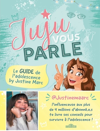 Juju vous parle. Le guide de l'adolescence by Justine Marc