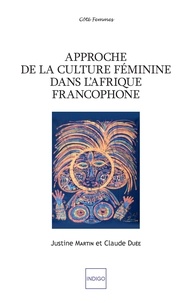 Justine Martin et Claude Duée - Approche de la culture féminine dans l'Afrique francophone.