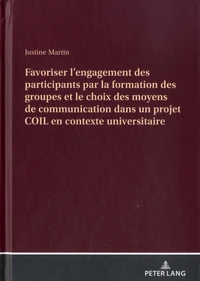 Favoriser l'engagement des participants par la formation des groupes et le choix des moyens de communication dans un projet COIL en contexte universitaire
