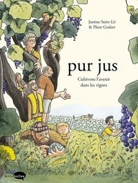 Ebook et téléchargement de magazine Pur jus  - Cultivons l'avenir dans les vignes (French Edition) par Justine Saint-Lô, Fleur Godart CHM 9782501133241