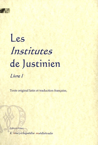  Justinien Ier - Les Institutes - Livre 1, édition bilingue français-latin.