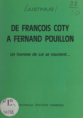 De François Coty à Fernand Pouillon. Un homme de loi se souvient...