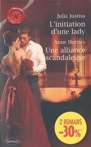 L'initiation d'une lady; Une alliance scandaleuse