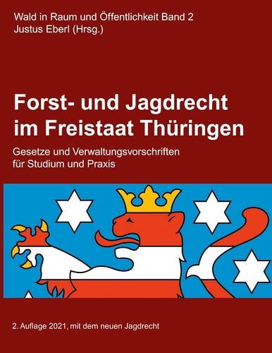 Forst- und Jagdrecht im Freistaat Thüringen. Gesetze und Verwaltungsvorschriften