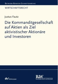 Die Kommanditgesellschaft auf Aktien als Ziel aktivistischer Aktionäre und Investoren
