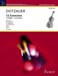 Justus johann friedrich Dotzauer - Essential Exercises  : 12 Exercices - Urtext. op. 107. cello..