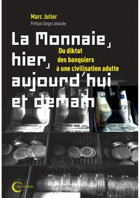 La monnaie, hier, aujourd'hui et demain