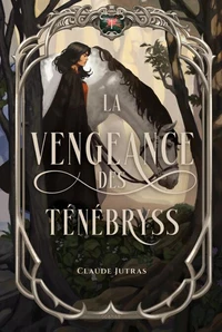 La vengeance des Ténébryss : Tome 1