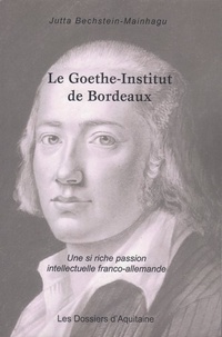 Jutta Bechstein-Mainhagu - Le Goeth-Institut de Bordeaux - Une si riche passion intellectuelle franco-allemande.