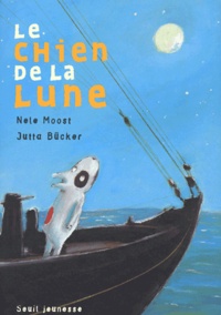 Jutta Bucker et Nele Moos - Le Chien De La Lune.