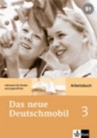 Jutta Douvitsas-Gamst et Sigrid Xanthos-Kretzschmer - Das Neue Deutschmobil 3. Arbeitsbuch - Lehrwerk für Kinder und Jugendliche.