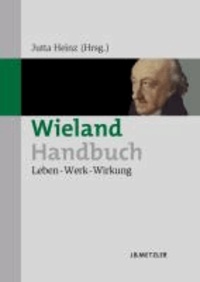 Jutta Heinz - Wieland-Handbuch - Leben - Werk - Wirkung.